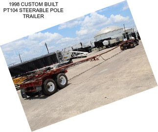 1998 CUSTOM BUILT PT104 STEERABLE POLE TRAILER