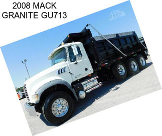 2008 MACK GRANITE GU713