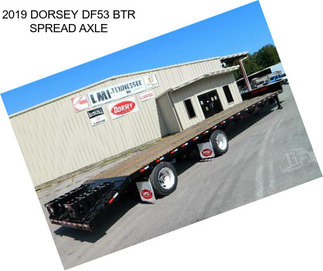 2019 DORSEY DF53 BTR SPREAD AXLE