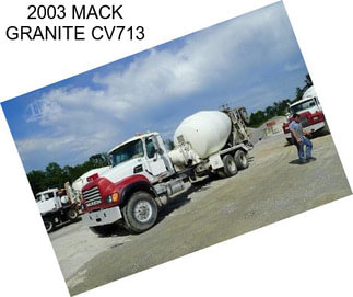 2003 MACK GRANITE CV713