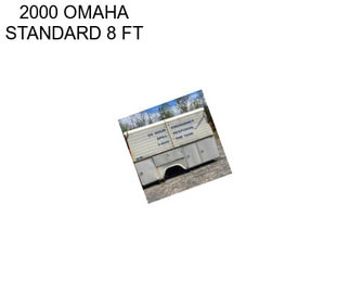 2000 OMAHA STANDARD 8 FT