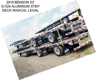 2019 BENSON 53\' D-524 ALUMINUM STEP DECK RAS/CAL LEGAL