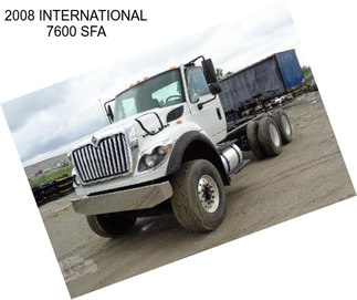 2008 INTERNATIONAL 7600 SFA