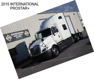 2015 INTERNATIONAL PROSTAR+