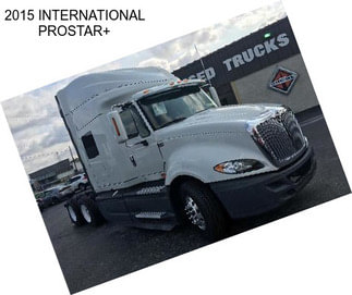 2015 INTERNATIONAL PROSTAR+