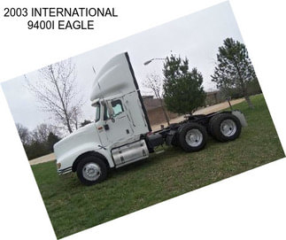 2003 INTERNATIONAL 9400I EAGLE