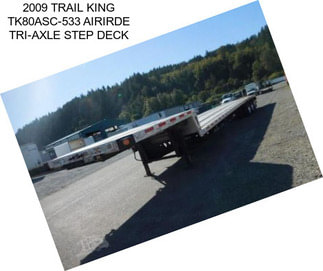 2009 TRAIL KING TK80ASC-533 AIRIRDE TRI-AXLE STEP DECK