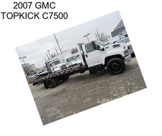 2007 GMC TOPKICK C7500