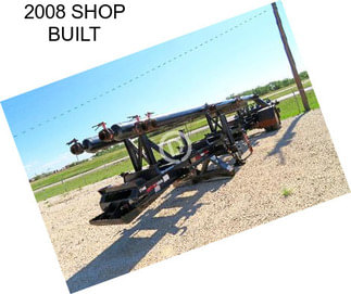 2008 SHOP BUILT