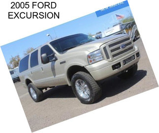 2005 FORD EXCURSION