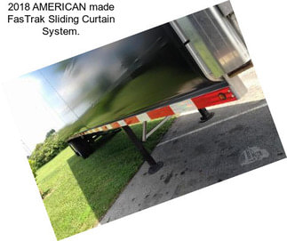 2018 AMERICAN made FasTrak Sliding Curtain System.