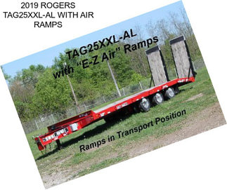 2019 ROGERS TAG25XXL-AL WITH AIR RAMPS