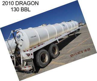 2010 DRAGON 130 BBL