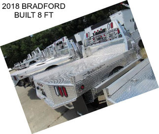 2018 BRADFORD BUILT 8 FT