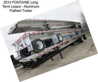 2014 FONTAINE Long Term Lease - Aluminum Flatbed Trailer
