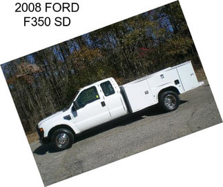 2008 FORD F350 SD