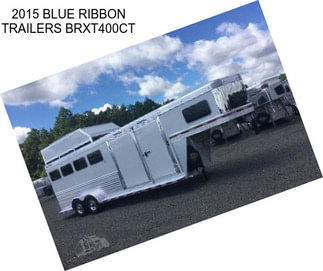 2015 BLUE RIBBON TRAILERS BRXT400CT