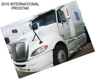 2010 INTERNATIONAL PROSTAR