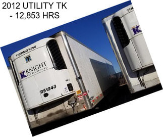 2012 UTILITY TK - 12,853 HRS