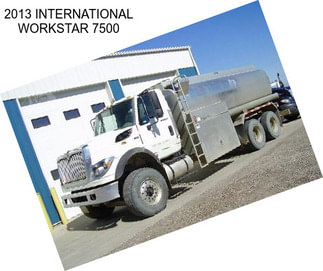 2013 INTERNATIONAL WORKSTAR 7500