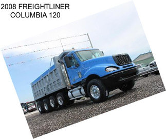 2008 FREIGHTLINER COLUMBIA 120