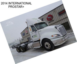 2014 INTERNATIONAL PROSTAR+