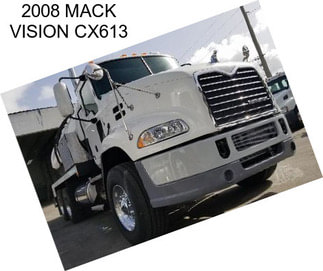 2008 MACK VISION CX613