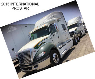 2013 INTERNATIONAL PROSTAR