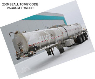 2009 BEALL TC407 CODE VACUUM TRAILER