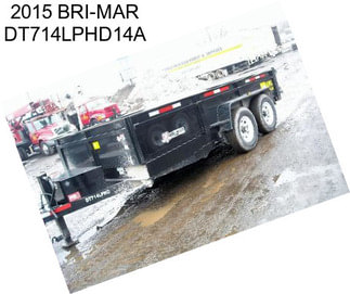 2015 BRI-MAR DT714LPHD14A