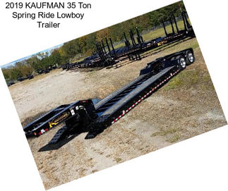 2019 KAUFMAN 35 Ton Spring Ride Lowboy Trailer