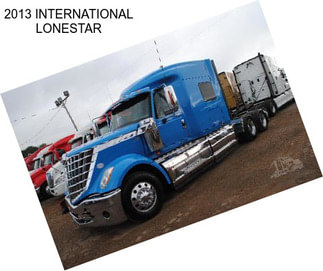 2013 INTERNATIONAL LONESTAR