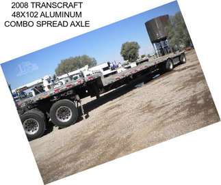 2008 TRANSCRAFT 48X102 ALUMINUM COMBO SPREAD AXLE