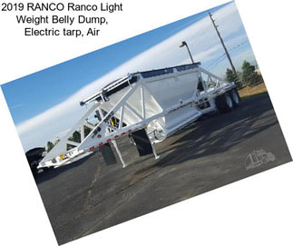 2019 RANCO Ranco Light Weight Belly Dump, Electric tarp, Air