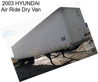 2003 HYUNDAI Air Ride Dry Van