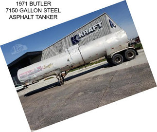 1971 BUTLER 7150 GALLON STEEL ASPHALT TANKER