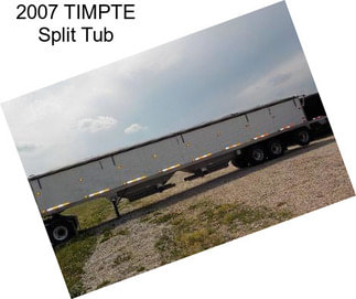 2007 TIMPTE Split Tub