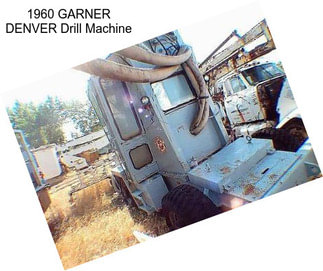 1960 GARNER DENVER Drill Machine