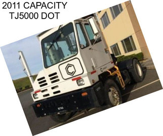 2011 CAPACITY TJ5000 DOT