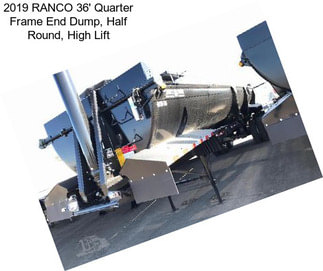 2019 RANCO 36\' Quarter Frame End Dump, Half Round, High Lift