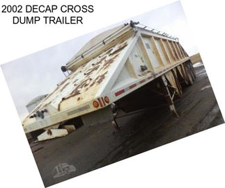 2002 DECAP CROSS DUMP TRAILER