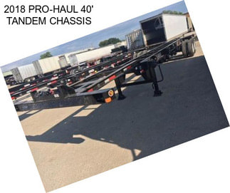 2018 PRO-HAUL 40\' TANDEM CHASSIS