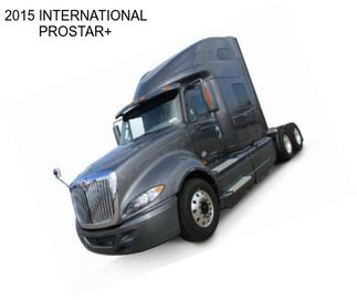 2015 INTERNATIONAL PROSTAR+