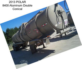 2013 POLAR 8400 Aluminum Double Conical