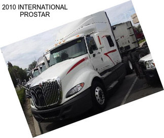 2010 INTERNATIONAL PROSTAR