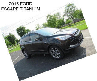 2015 FORD ESCAPE TITANIUM