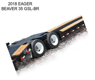 2018 EAGER BEAVER 35 GSL-BR