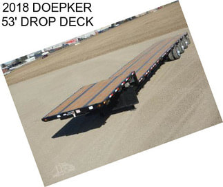 2018 DOEPKER 53\' DROP DECK