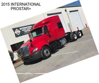 2015 INTERNATIONAL PROSTAR+