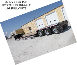 2019 JET 35 TON HYDRAULIC TRI-AXLE AG PULL-OUTS
